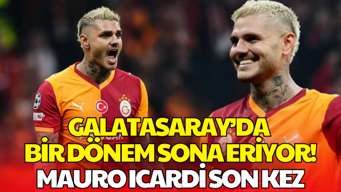 Galatasaray’da Bir Dönem Sona Eriyor: Mauro Icardi'ye Veda